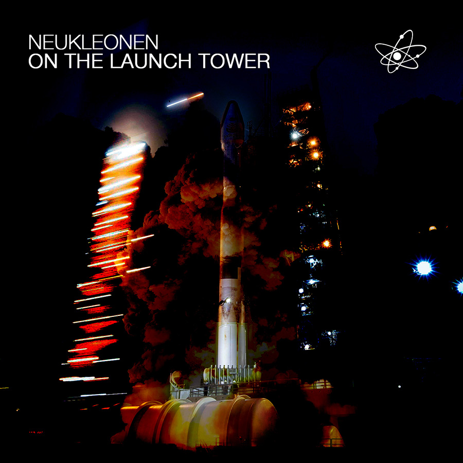 Neukleonen. On The Launch Tower